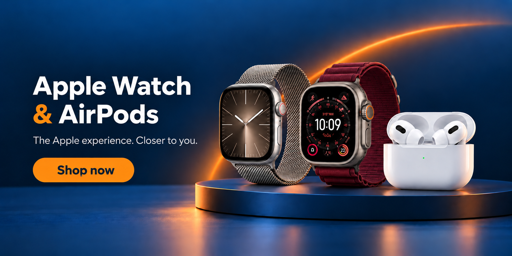 Apple Watch & AirPods. The Apple experience. Closer to you. Shop now.