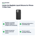 Key features – Levelo Iris MagSafe Liquid Silicone for iPhone 14 Max Case