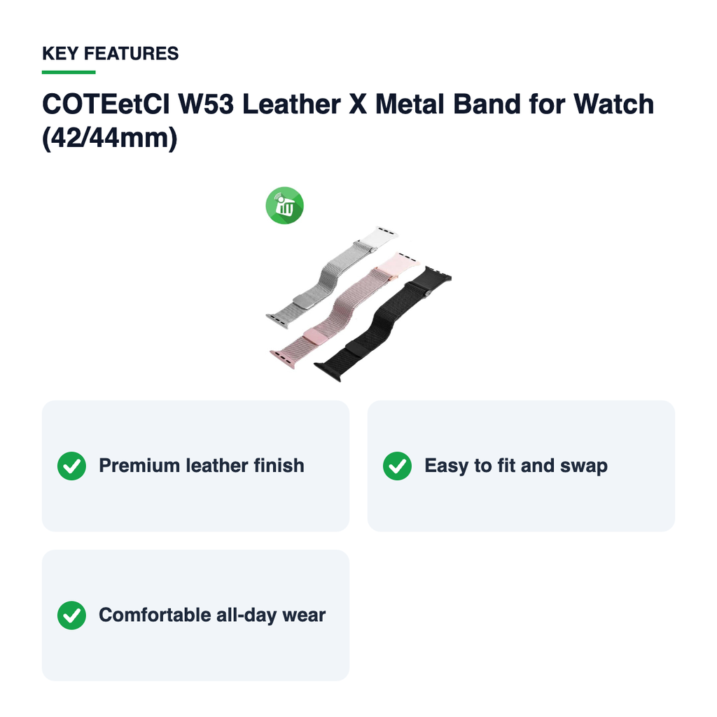 Key features – COTEetCI W53 Leather X Metal Band for Watch (42/44mm)