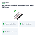 Key features – COTEetCI W53 Leather X Metal Band for Watch (42/44mm)