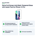 Key features – Devia Full Screen Anti-Static Tempered Glass with Assist Tool for iPhone 14 Pro