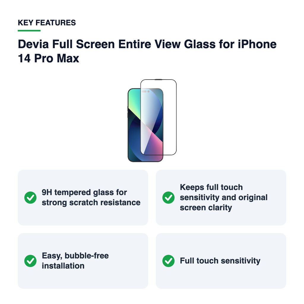 Key features – Devia Full Screen Entire View Glass for iPhone 14 Pro Max