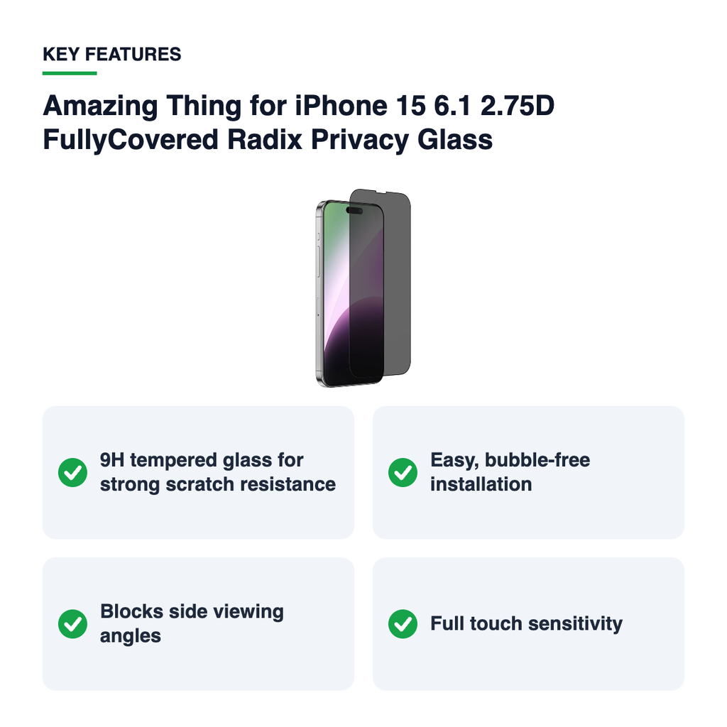 Key features – Amazing Thing for iPhone 15 6.1 2.75D FullyCovered Radix Privacy Glass