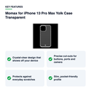 Key features – Momax for iPhone 13 Pro Max Yolk Case Transparent