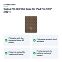 Key features – Guess PU 4G Folio Case for iPad Pro 12.9" (2021) – Brown